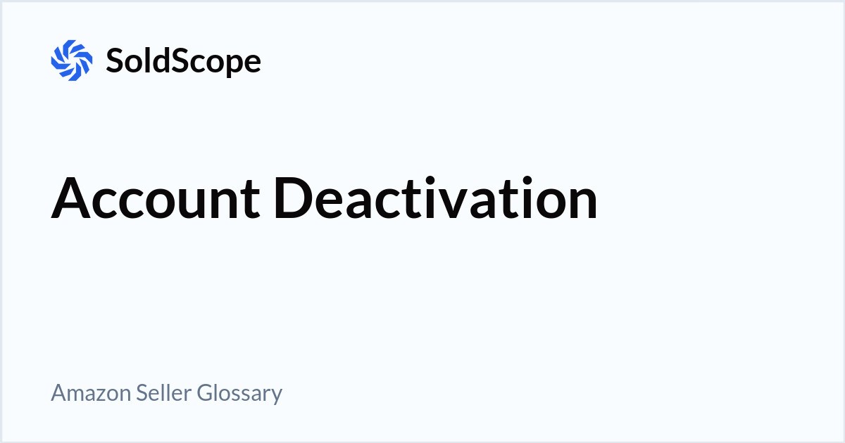 Amazon Account Deactivation Definition