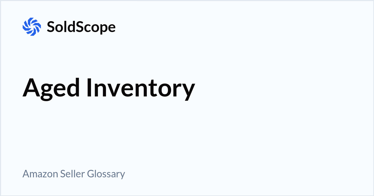 Amazon Aged Inventory Definition