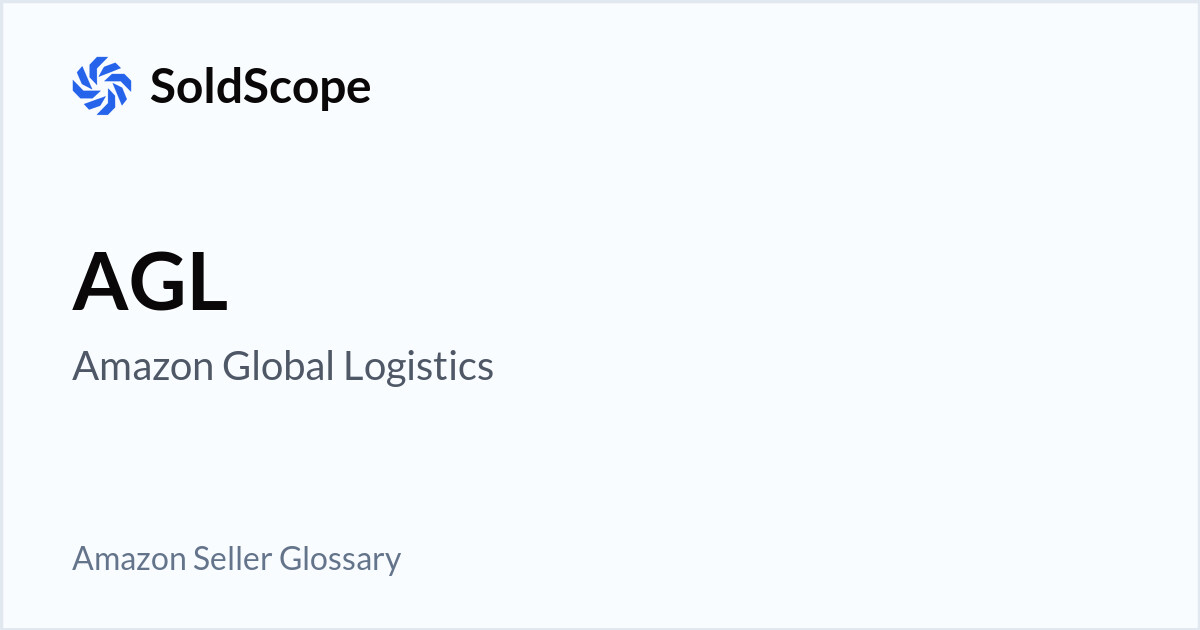Amazon AGL (Amazon Global Logistics) Definition