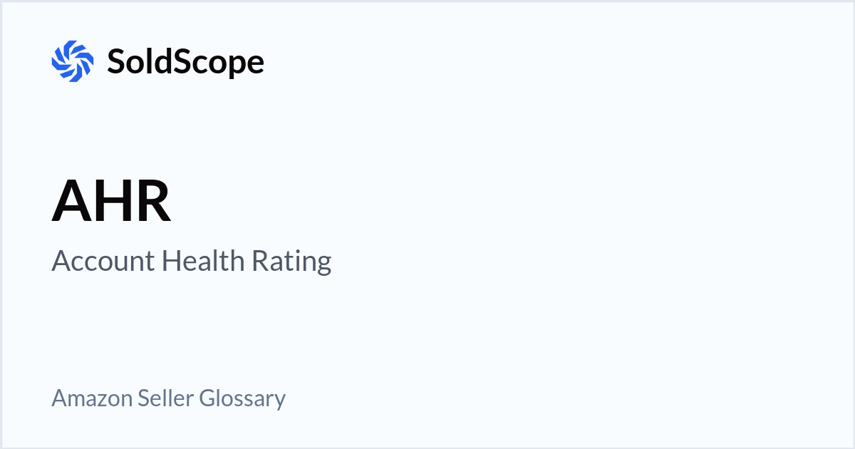 Amazon AHR (Account Health Rating) Definition