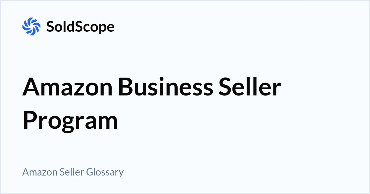 Amazon Amazon Business Seller Program Definition