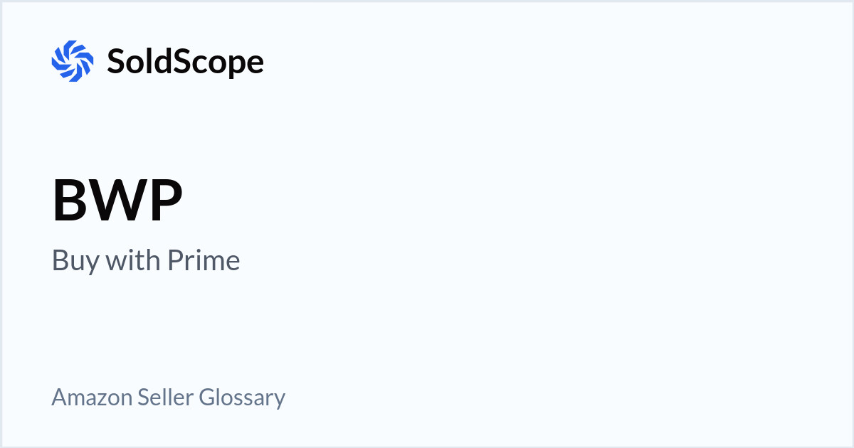 Amazon BWP (Buy with Prime) Definition