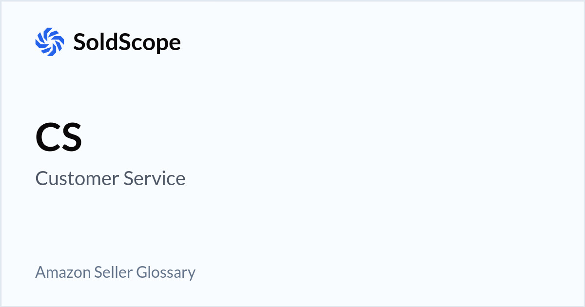 Amazon CS (Customer Service) Definition