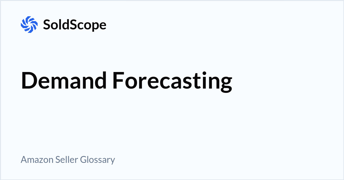 Amazon Demand Forecasting Definition