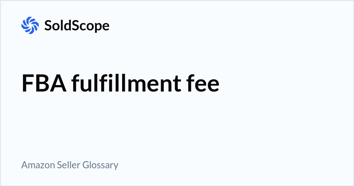 Amazon  FBA fulfillment fee Definition