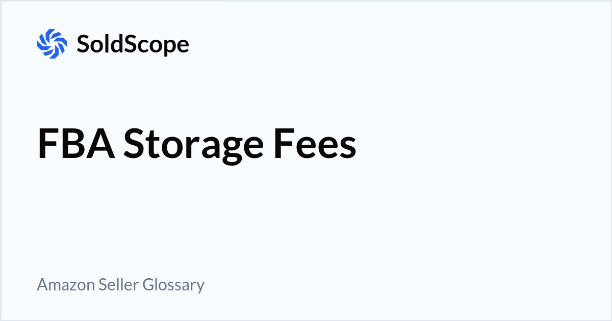 Amazon FBA Storage Fees Definition