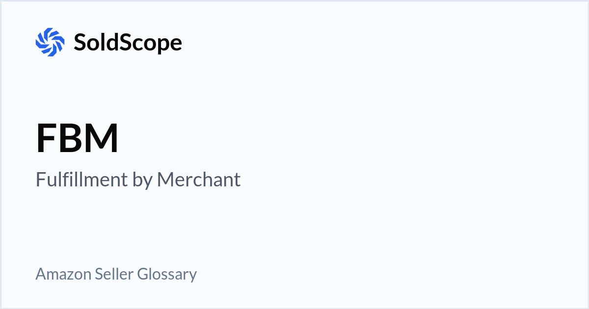 Amazon FBM (Fulfillment by Merchant) Definition