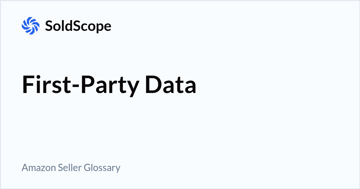 Amazon First-Party Data Definition
