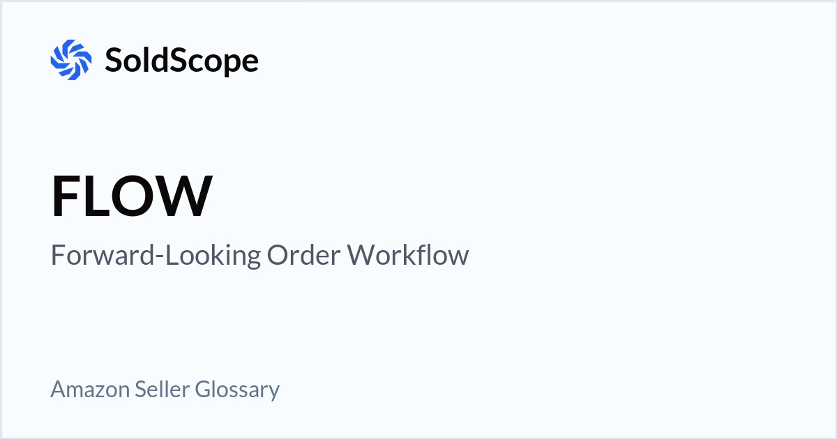Amazon FLOW (Forward-Looking Order Workflow) Definition