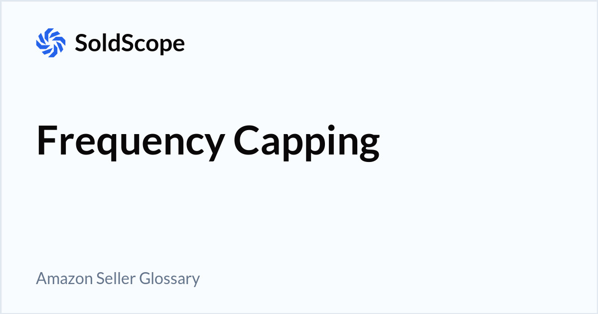 Amazon Frequency Capping Definition