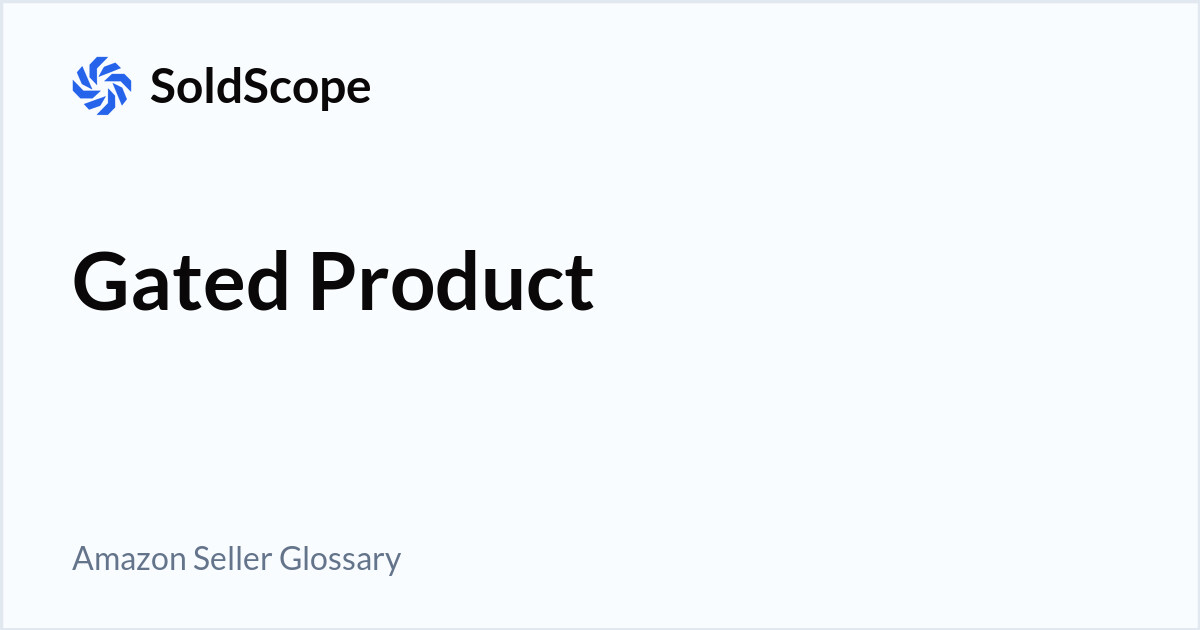 Amazon Gated Product  Definition
