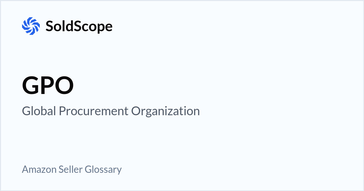 Amazon GPO (Global Procurement Organization) Definition