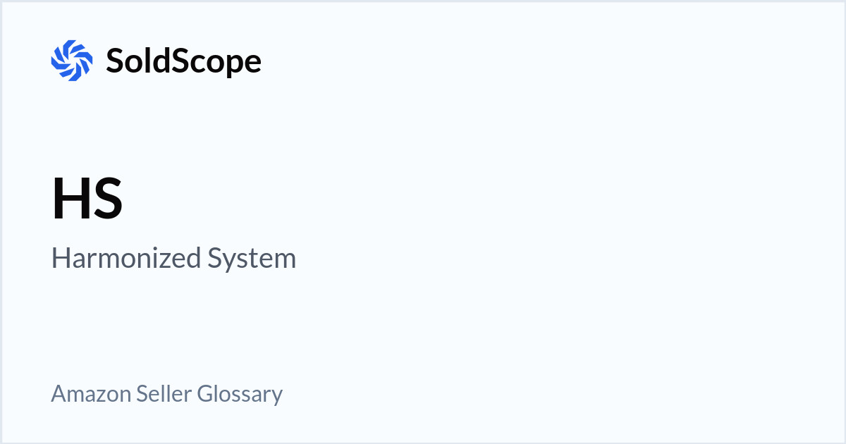 Amazon HS (Harmonized System) Definition