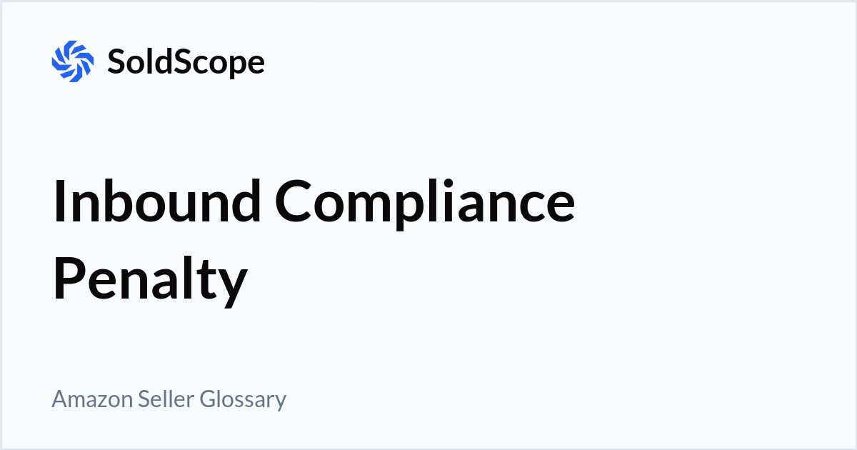 Amazon Inbound Compliance Penalty Definition