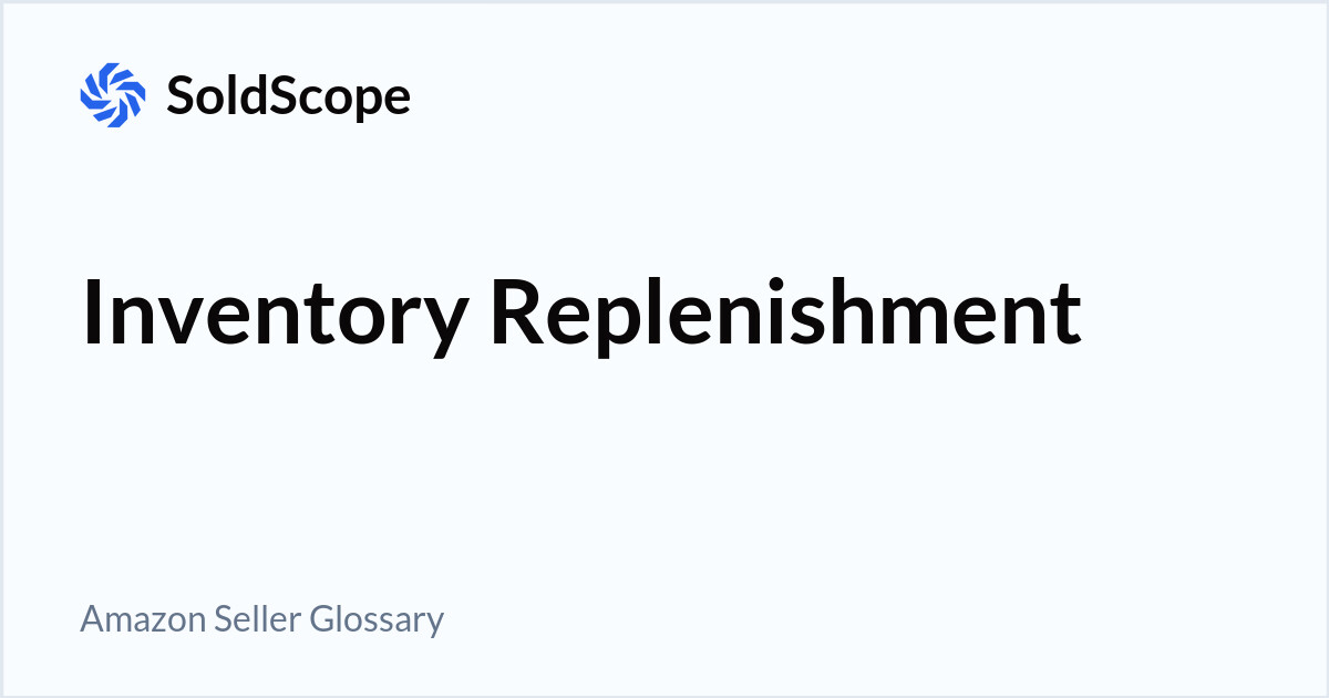 Amazon Inventory Replenishment Definition