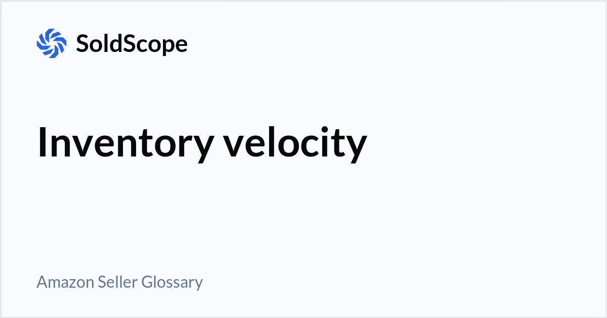 Amazon Inventory velocity Definition