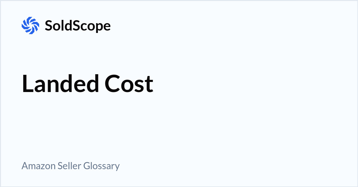 Amazon Landed Cost Definition