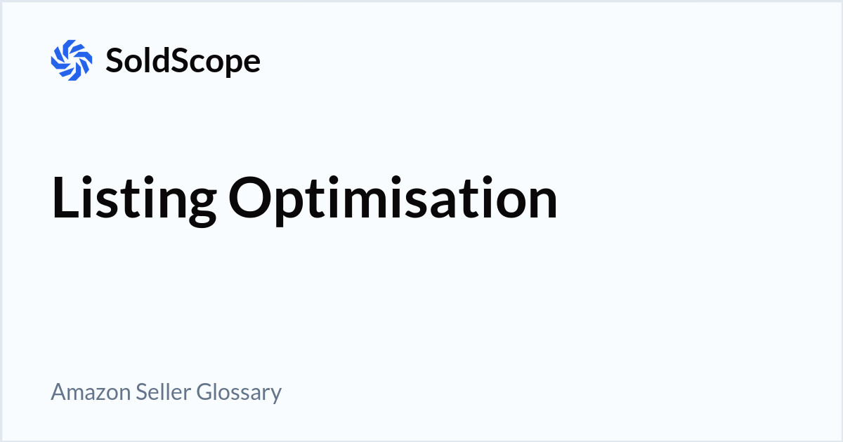 Amazon Listing Optimisation Definition