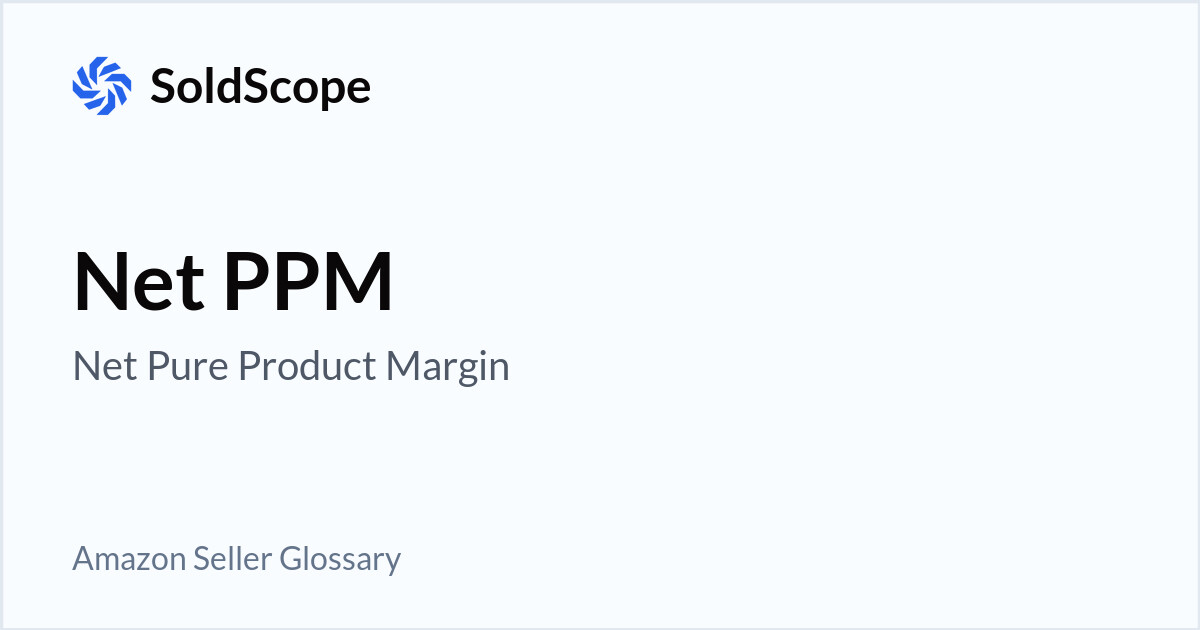 Amazon Net PPM (Net Pure Product Margin) Definition