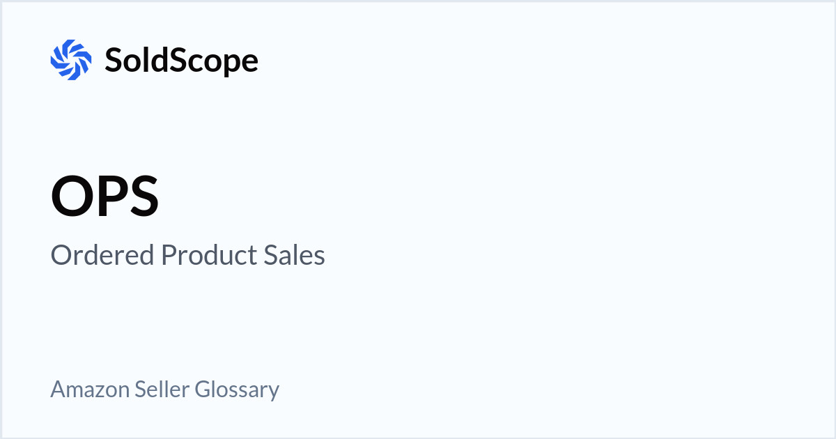 Amazon OPS (Ordered Product Sales) Definition