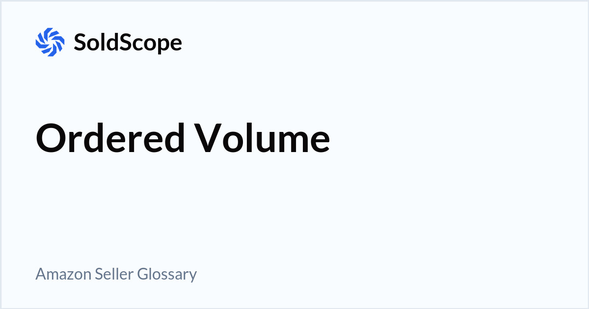 Amazon Ordered Volume Definition