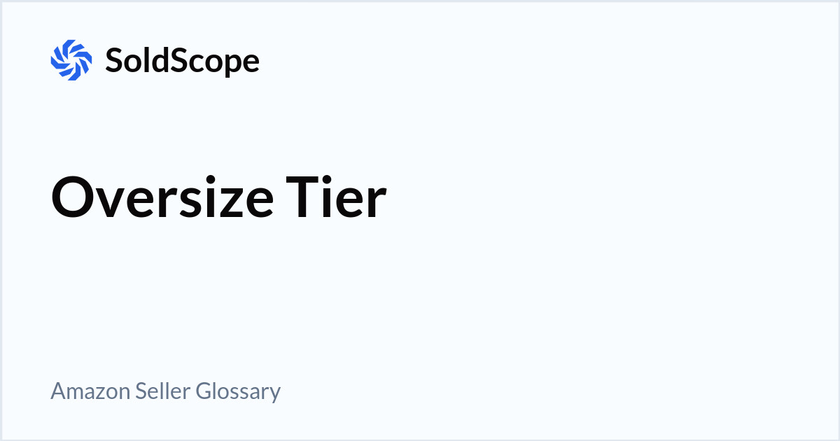 Amazon Oversize Tier Definition