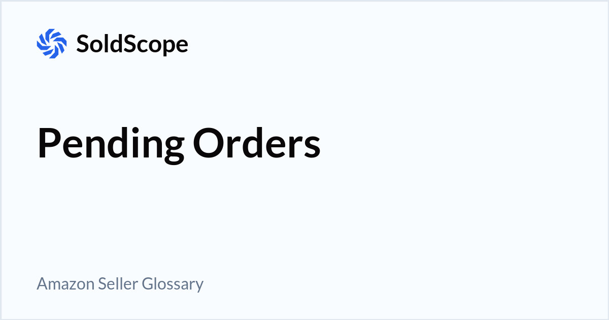 Amazon Pending Orders Definition