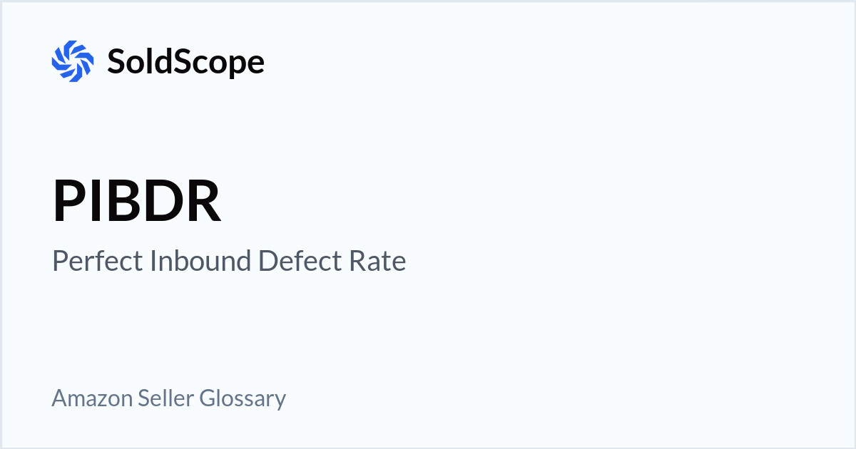 Amazon PIBDR (Perfect Inbound Defect Rate) Definition