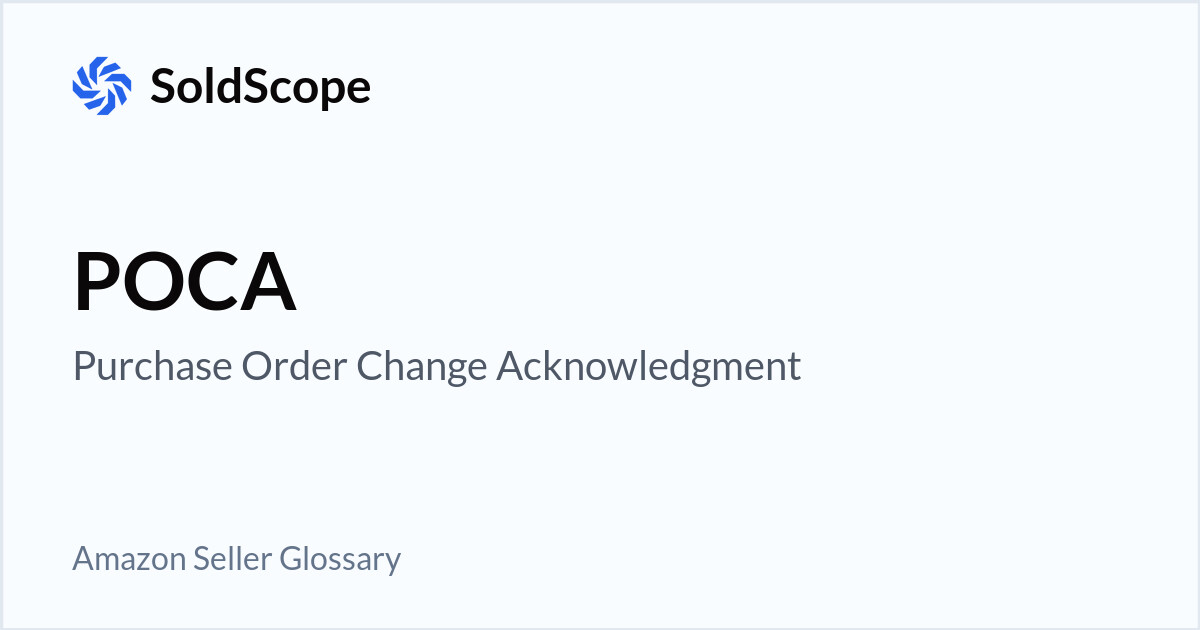 Amazon POCA (Purchase Order Change Acknowledgment) Definition