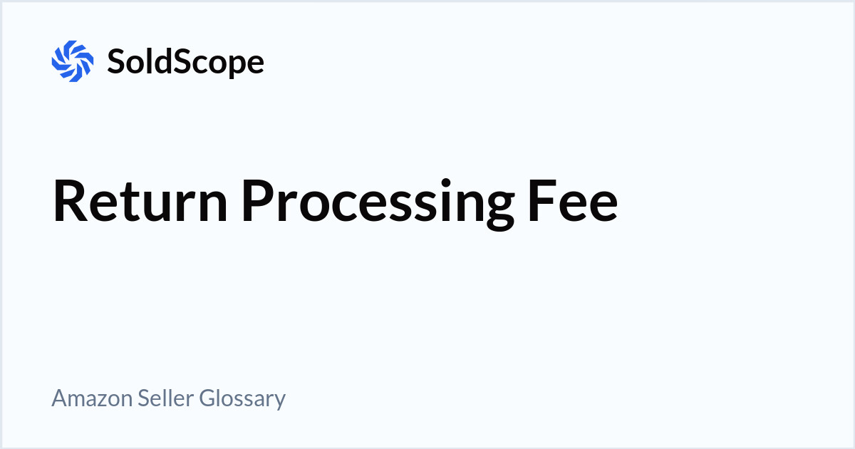 Amazon Return Processing Fee Definition