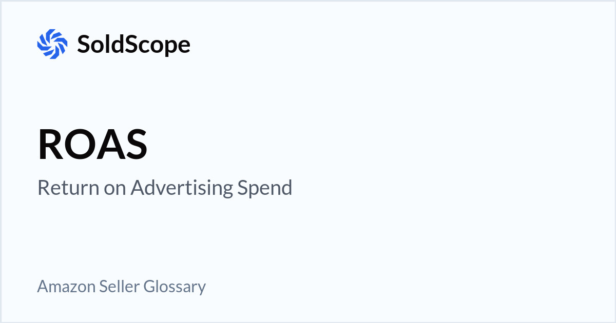 Amazon ROAS (Return on Advertising Spend) Definition