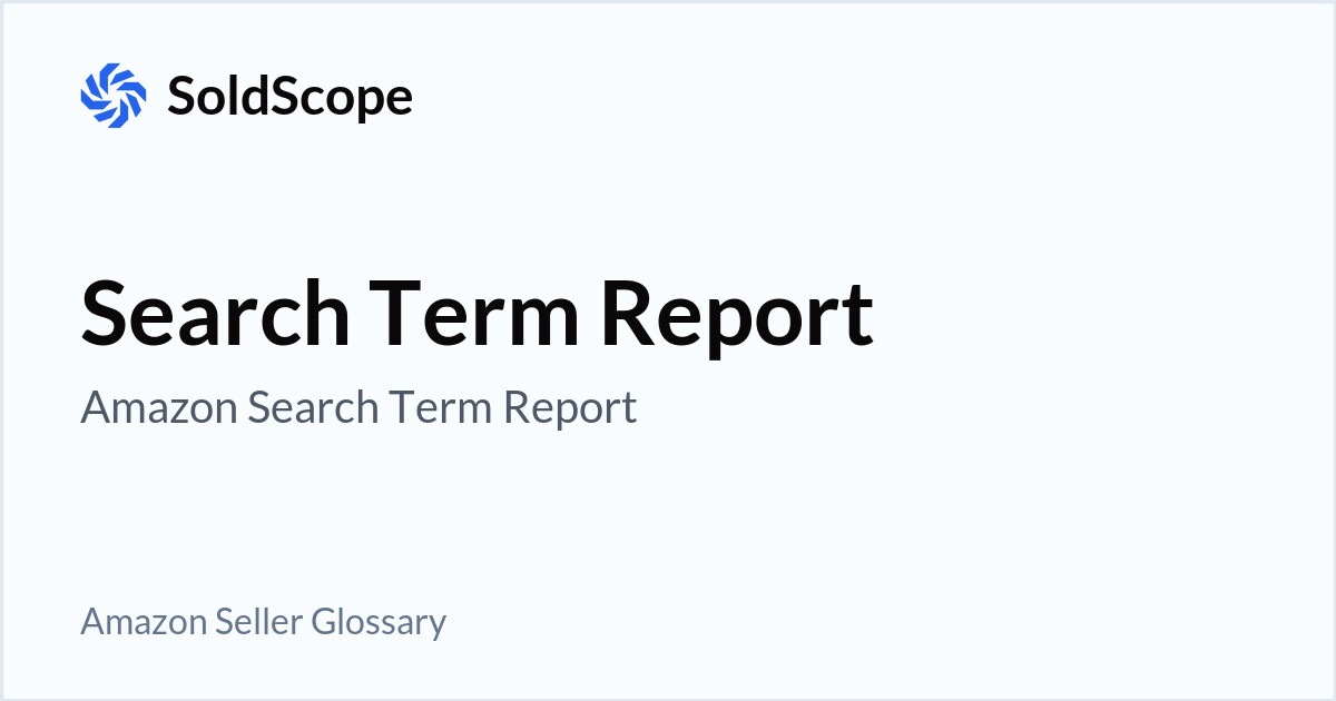 Amazon Search Term Report (Amazon Search Term Report) Definition