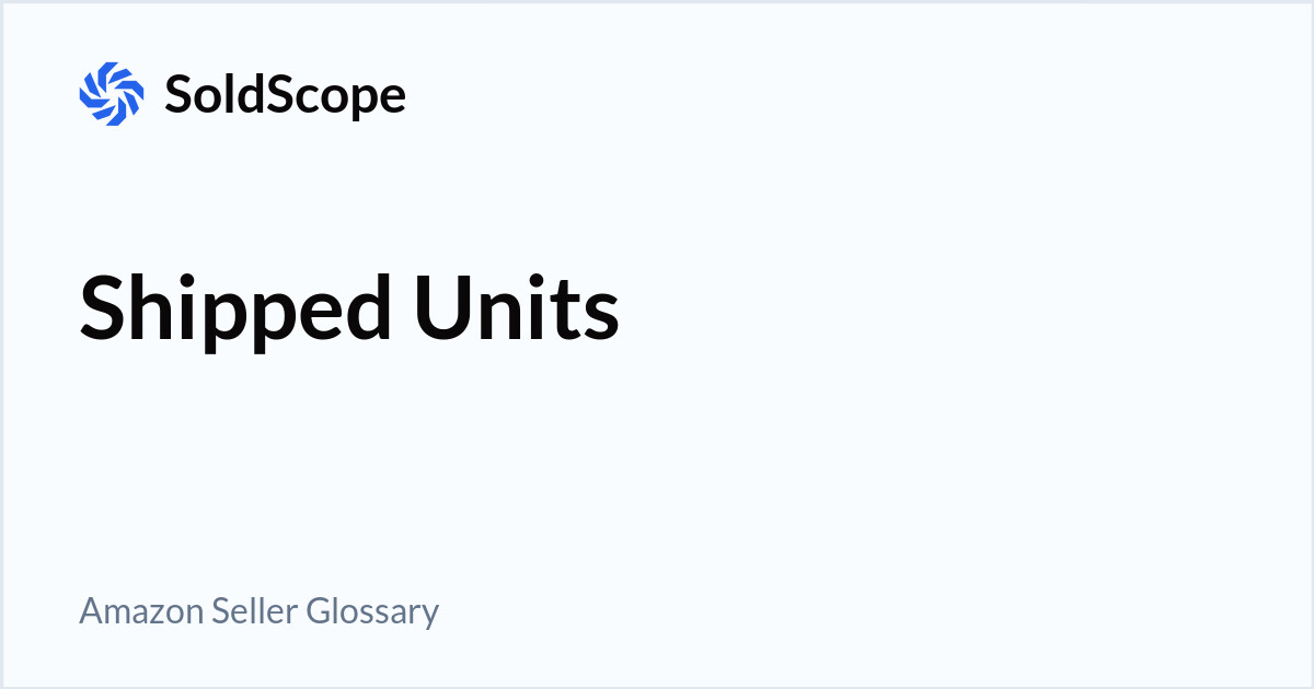 Amazon Shipped Units Definition