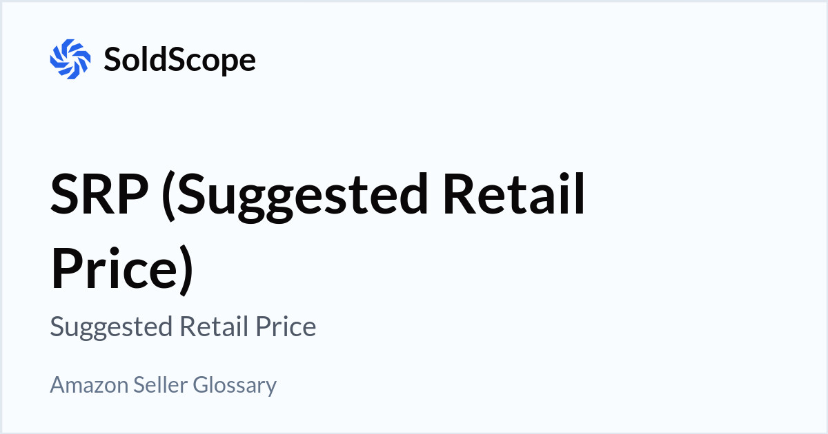 Amazon SRP (Suggested Retail Price) (Suggested Retail Price) Definition