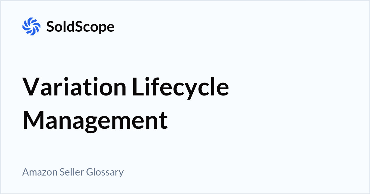 Amazon Variation Lifecycle Management Definition